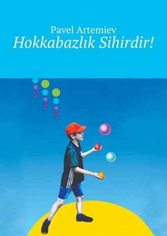 Pavel Artemiev. Hokkabazlık Sihirdir!