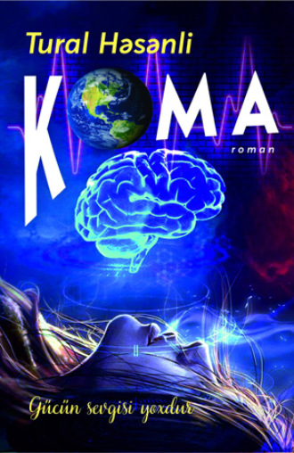 Tural Həsənli. Koma