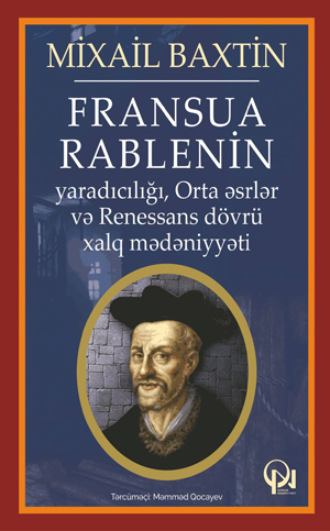 . FRANSUA RABLENİN YARADICILIĞI, ORTA ƏSRLƏR VƏ RENESSANS DÖVRÜ XALQ MƏDƏNİYYƏTİ