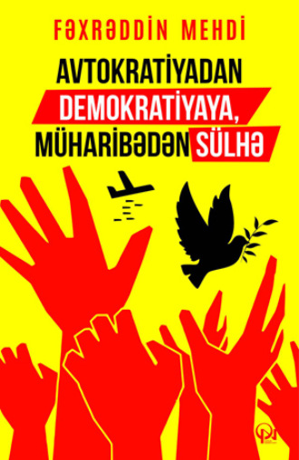 . Avtokratiyadan demokratiyaya, müharibədən sülhə