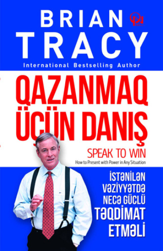 . QAZANMAQ ÜÇÜN DANIŞ: İstənilən vəziyyətdə necə güclü təqdimat etməli