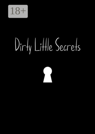 Анастасия Валерьевна Мальцева. Dirty Little Secrets