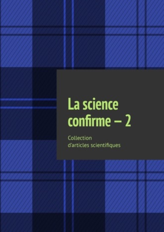 Andrey Tikhomirov. La science confirme – 2. Collection d’articles scientifiques