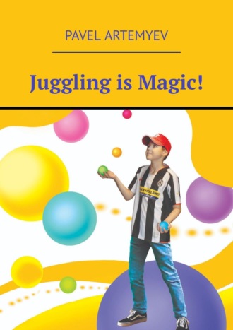 Pavel Artemyev. Juggling is Magic!