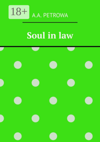. Soul in law