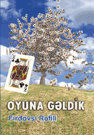 Firdovsi Rəfili. Oyuna gəldik