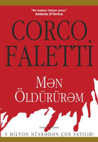 Corco Faletti. MƏN ÖLDÜRÜRƏM