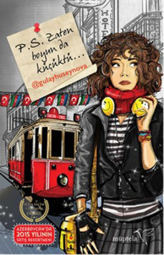 Gülay Hüseynova. P. S. Zaten boyun da küçüktü