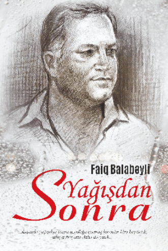 Faiq Balabəyli. YAĞIŞDAN SONRA