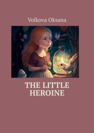 . The Little Heroine