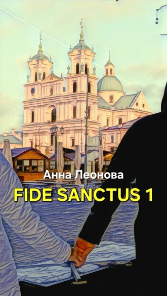 . Fide Sanctus 1