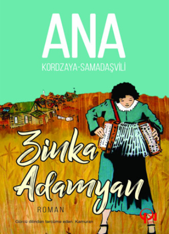 Ana Kordzaya-Samadaşvili. ZİNKA ADAMYAN