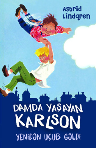. Damda yaşayan Karlson yenidən uçub gəldi