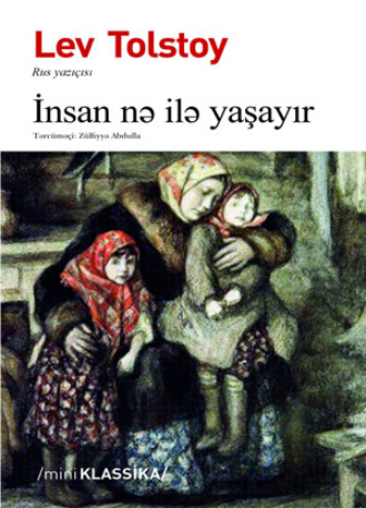 Лев Толстой. İNSAN NƏ İLƏ YAŞAYIR