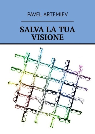 Pavel Artemiev. Salva la tua visione
