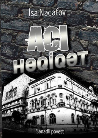 İsa Nəcəfov. Acı həqiqət