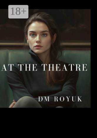 . At the Theatre