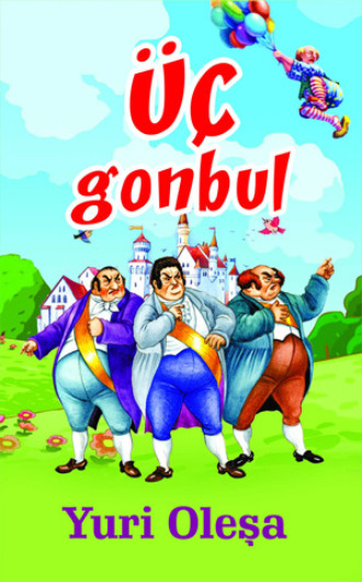 Юрий Олеша. ÜÇ GONBUL
