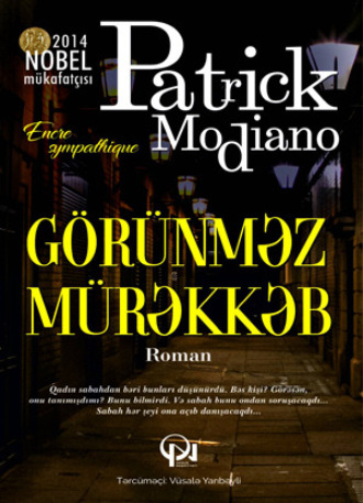 Патрик Модиано. GÖRÜNMƏZ MÜRƏKKƏB