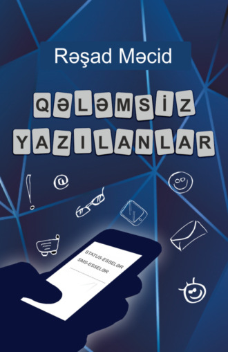 . QƏLƏMSİZ YAZILANLAR