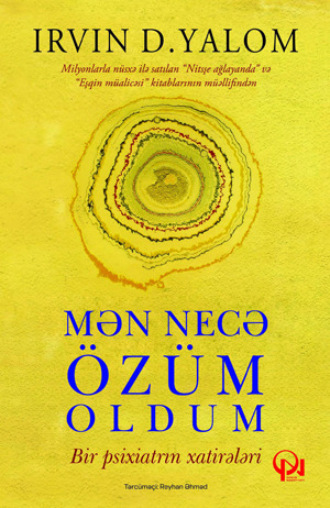 Ирвин Дэвид Ялом. MƏN NECƏ ÖZÜM OLDUM