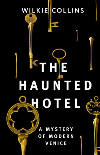 . The Haunted Hotel: A Mystery of Modern Venice / Отель с привидениями: Тайна Венеции