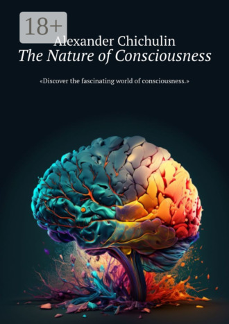 . The Nature of Consciousness
