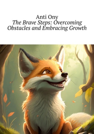 . The brave steps: overcoming obstacles and embracing growth