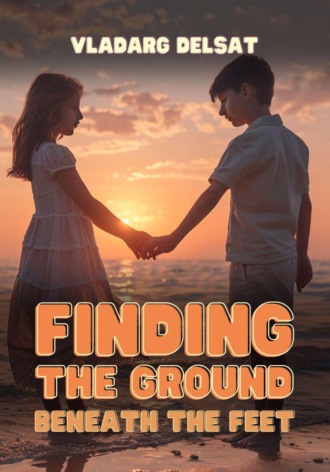 . Finding the Ground Beneath the Feet