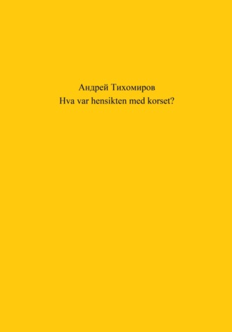 . Hva var hensikten med korset?