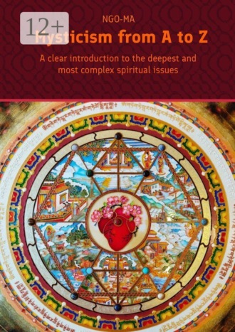 NGO-MA. Mysticism from A to Z. A clear introduction to the deepest and most complex spiritual issues