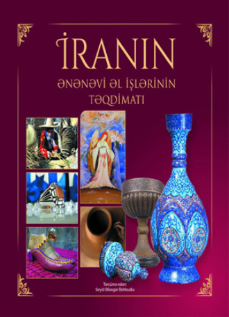 . İranın ənənəvi əl işlərinin təqdimatı