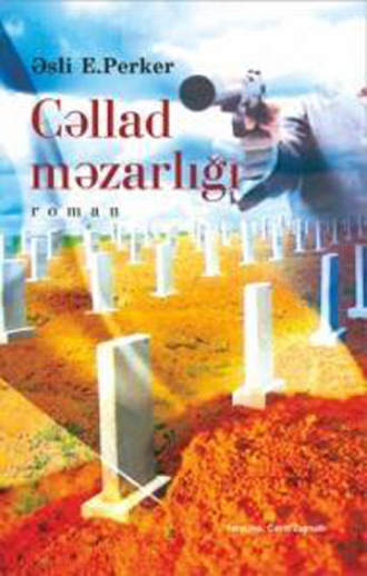 Əsli E. Perker. Cəllad məzarlığı