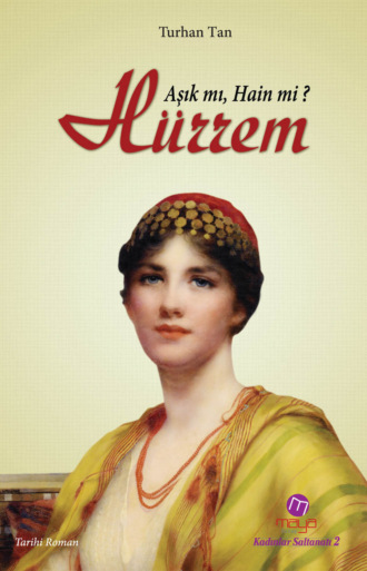 М. Турхан Тан. Hürrem