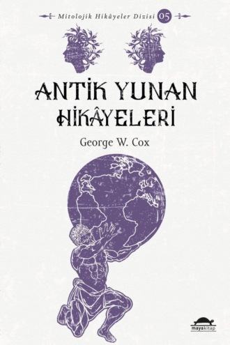 George W. Cox. Antik yunan hikâyeleri
