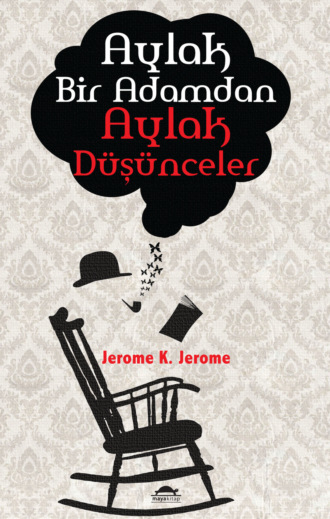 . Aylak bir adamdan aylak düşünceler