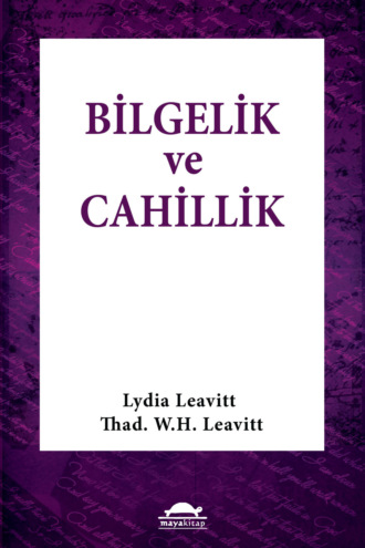 Lydia Leavitt. Bilgelik ve cahillik