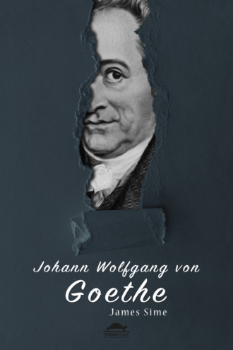 James Sime. Goethe'nin Hayatı