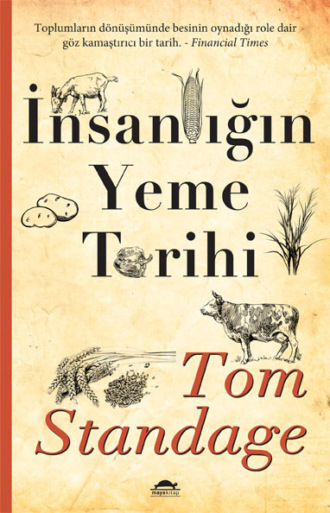 Tom Standage. İnsanlığın yeme tarihi