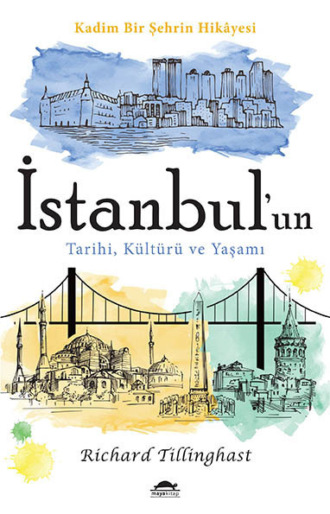Richard Tillinghast. İstanbul'un tarihi, kültürü ve yaşamı