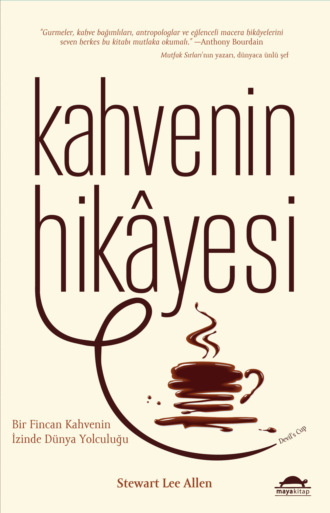 Stewart Lee Allen. Kahvenin hikayesi
