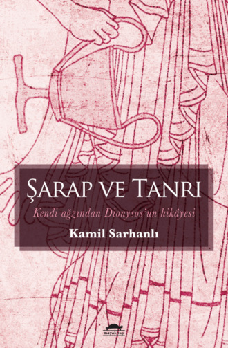 Kamil Sarhanlı. Şarap ve tanrı