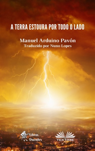 Manuel Arduino Pavón. A Terra Estoura Por Todo O Lado