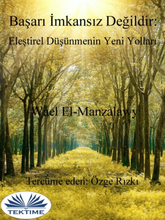 Wael El-Manzalawy. Başarı İmkansız Değildir: Eleştirel Düşünmenin Yeni Yolları