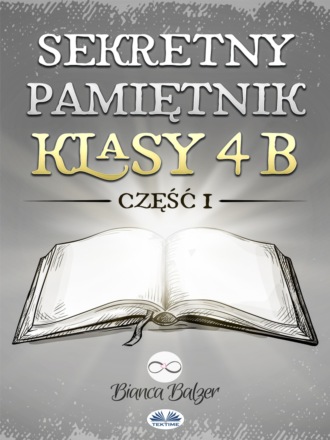Bianca Balzer. Sekretny Pamiętnik Klasy 4b
