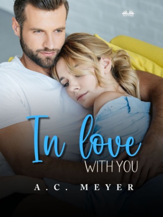A. C. Meyer. In Love With You