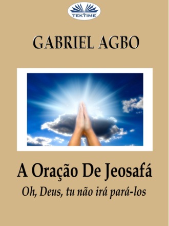 Gabriel Agbo. A Oração De Jeosafá