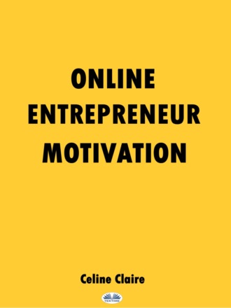 Celine Claire. Online Entrepreneur Motivation