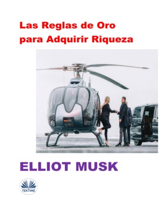 . Las Reglas De Oro Para Adquirir Riqueza