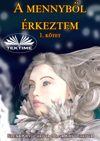 . A Mennyből Érkeztem 1. Kötet